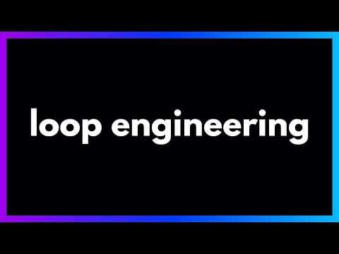 Loop Engineering in 9 Minutes: Stop Prompting, Start Building Loops